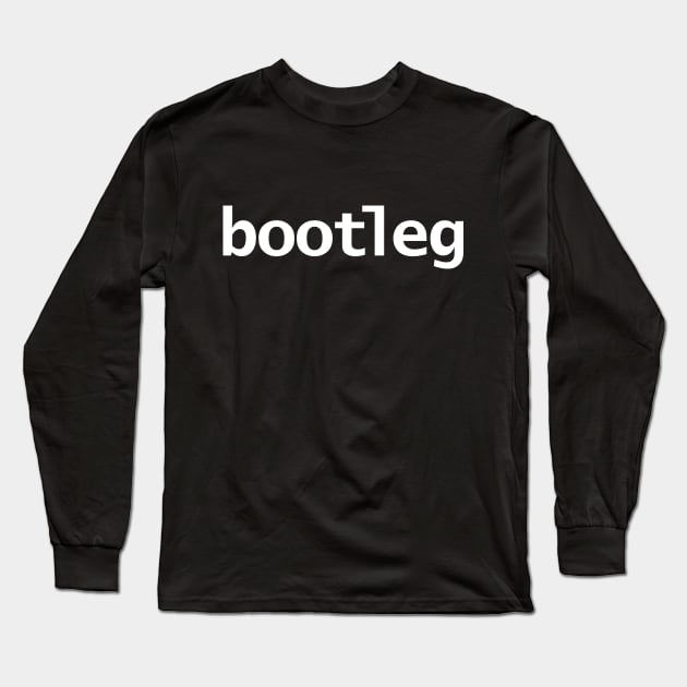 Bootleg Funny Typography Long Sleeve T-Shirt by ellenhenryart